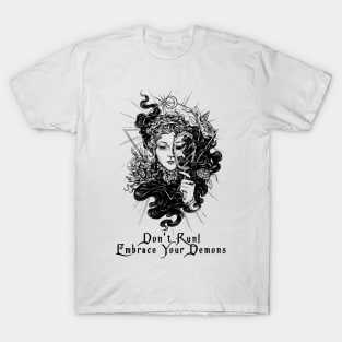 Don't Run! Embrace Your Demons T-Shirt